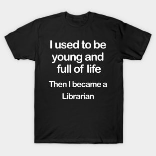 Full of Life Librarian T-Shirt